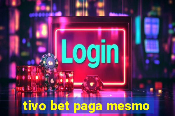 tivo bet paga mesmo